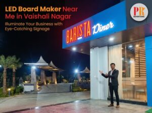 1777963484708-1-10bf8ae3-2297-4c4a-b74d-3286b6387343-LED_BOARD_MAKER_NEAR_ME_IN_VAISHALI_NAGAR_pethuq